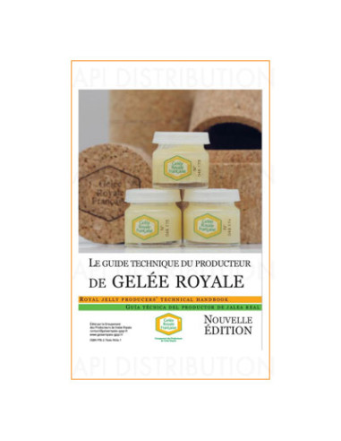 LE GUIDE TECHNIQUE DU PRODUCTEUR DE GELEE ROYALE