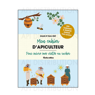 MON CAHIER D'APICULTEUR - GILLES ET PAUL FERT