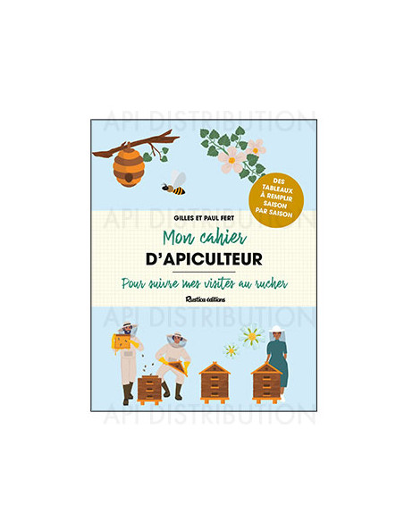 MON CAHIER D'APICULTEUR - GILLES ET PAUL FERT