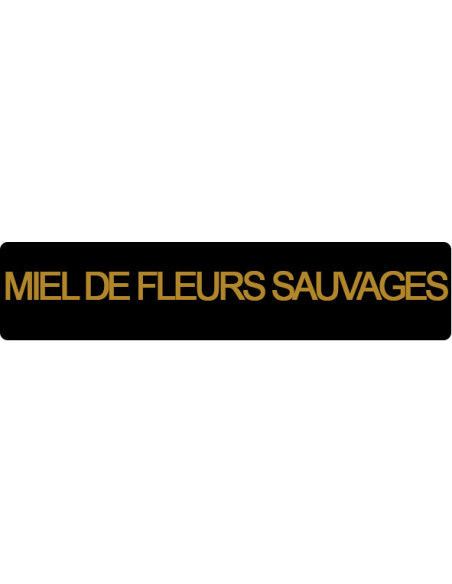 ETIQUETTE MIEL DE  FLEURS SAUVAGES ROULEAU DE 1000 NOIR ET OR