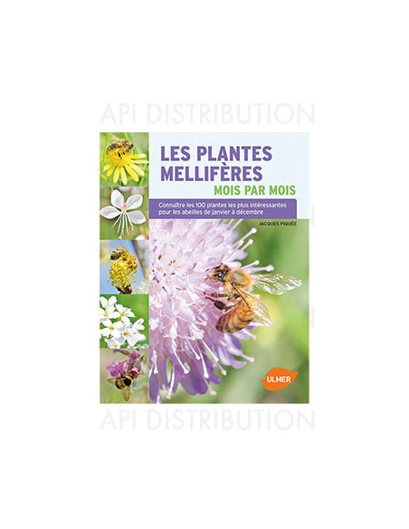 LES PLANTES MELLIFERES MOIS PAR MOIS - J PIQUEE
