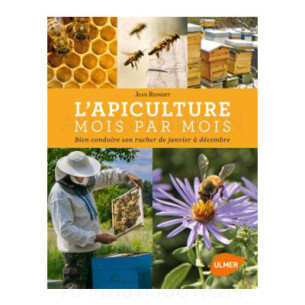 L'APICULTURE MOIS PAR MOIS - J. RIONDET
