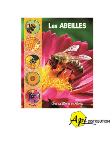 TOUT UN MONDE EN PHOTOS : LES ABEILLES