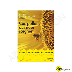 CES POLLENS QUI NOUS SOIGNENT - P. PERCIE DU SERT