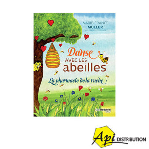 DANSE AVEC LES ABEILLES : LA PHARMACIE DE LA RUCHE