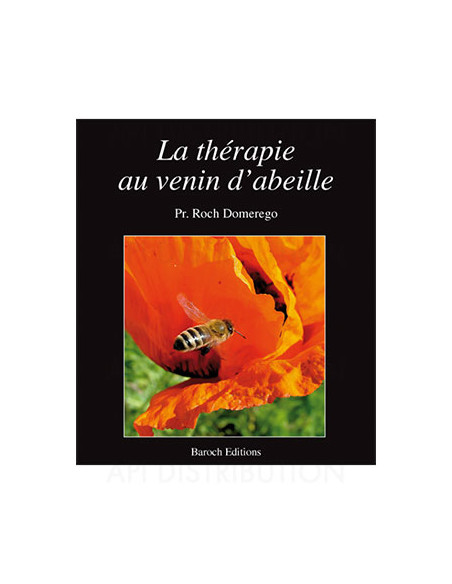 LA THERAPIE AU VENIN D'ABEILLE - R. DOMEREGO