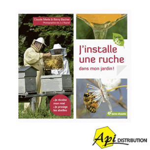 J'INSTALLE UNE RUCHE DANS MON JARDIN - MERLE/BACHER/RAYNAL