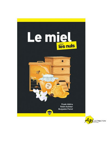 LE MIEL POUR LES NULS - FRANCK ALETRU