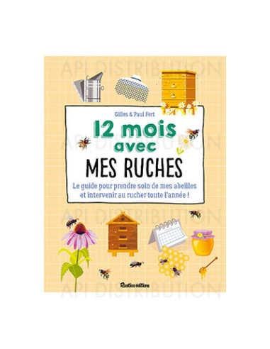12 MOIS AVEC MES RUCHES - GILLE ET PAUL FERT
