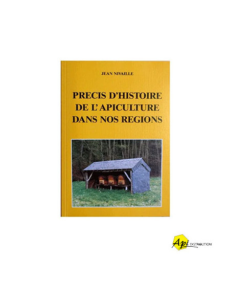 PRECIS D'HISTOIRE DE L'APICULTURE DANS NOS REGIONS