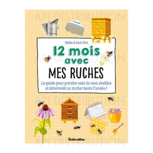 12 MOIS AVEC MES RUCHES - GILLE ET PAUL FERT