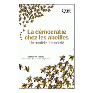 LA DEMOCRATIE CHEZ LES ABEILLES - T. D. SEELEY