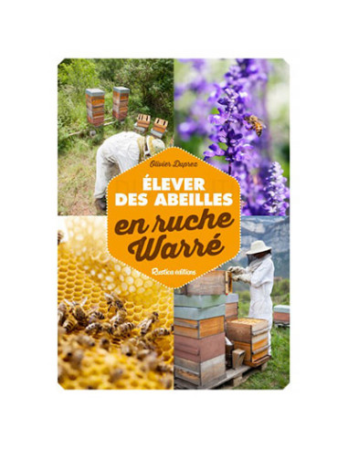 ÉLEVER DES ABEILLES EN RUCHES WARRÉ - O. DUPREZ