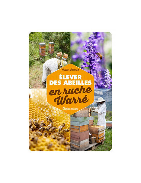 ÉLEVER DES ABEILLES EN RUCHES WARRÉ - O. DUPREZ
