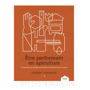 ETRE PERFORMANT EN APICULTURE - Hubert Guerriat