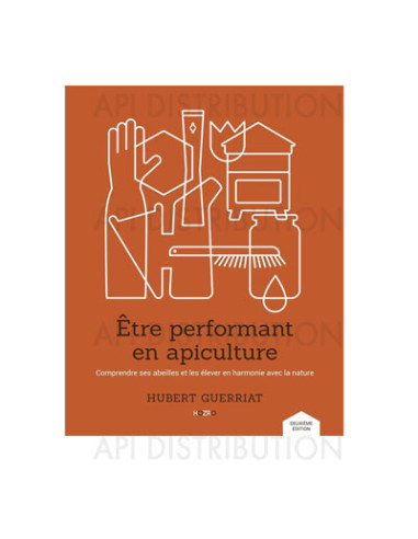 ETRE PERFORMANT EN APICULTURE - Hubert Guerriat