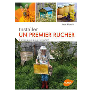 INSTALLER UN PREMIER RUCHER - J. RIONDET