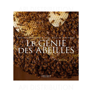 LE GENIE DES ABEILLES - E.TOURNERET, S. de SAINT PIERRE, J. TAUTZ