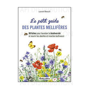 LE PETIT GUIDE DES PLANTES MELLIFERES - L.RENAULT